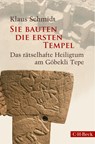 Sie bauten die ersten Tempel - Klaus Schmidt - 9783406832918