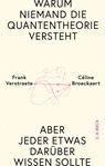 Warum niemand die Quantentheorie versteht - Frank Verstraete ; Céline Broeckaert - 9783406836220