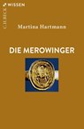 Die Merowinger - Martina Hartmann - 9783406838729