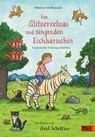 Von Glitzerzebras und singenden Eichhörnchen - Melanie von Bismarck ; Axel Scheffler - 9783407752895
