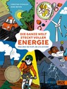 Die ganze Welt steckt voller Energie - Christina Steinlein ; Anne Becker - 9783407756107