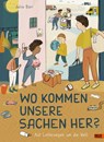 Wo kommen unsere Sachen her? - Julia Dürr - 9783407757104