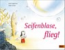 Seifenblase, flieg! - Josef Guggenmos - 9783407758385