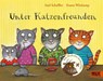 Unter Katzenfreunden - Axel Scheffler ; Frantz Wittkamp - 9783407758460