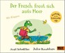 Der Frosch freut sich aufs Meer - Axel Scheffler ; Julia Donaldson - 9783407759276