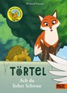 Törtel. Ach du lieber Schwan - Wieland Freund - 9783407796226