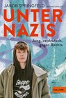 Unter Nazis. Jung, ostdeutsch, gegen Rechts - Jakob Springfeld ; Issio Ehrich - 9783407813718