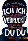 Dass ich ich bin, ist genauso verrückt wie die Tatsache, dass du du bist - HASAK-LOWY,  Todd - 9783407821713