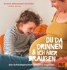Du da drinnen und ich hier draußen. Die Schwangerschaft spielend begleiten - Kristina Scharmacher-Schreiber - 9783407823731