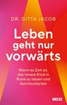 Leben geht nur vorwärts - Gitta Jacob - 9783407867957