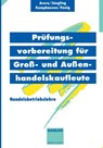 Prufungsvorbereitung fur Gross- und Aussenhandelskaufleute - Kirsten Jungling ; etc. - 9783409197809
