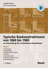 Typische Baukonstruktionen von 1860 bis 1960. Band 1 - Rudolf Ahnert ; Karl Heinz Krause - 9783410211334