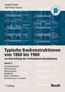 Typische Baukonstruktionen von 1860 bis 1960. Band 2 - Rudolf Ahnert ; Karl Heinz Krause - 9783410211341