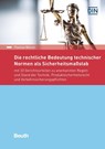 Die rechtliche Bedeutung technischer Normen als Sicherheitsmaßstab - Thomas Wilrich - 9783410257615