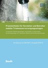 Praxisleitfaden für Hersteller und Betreiber mobiler Trinkwasserversorgungsanlagen - Hartmut Bartel ; Wolfgang Krüger ; Rainer Mahnke - 9783410292760