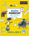 Dudu forscht. Von A bis Z - Anke Peterson - 9783411771042