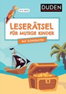 Leserätsel für mutige Kinder - Auf Schatzsuche - Ab 6 Jahren - Janine Eck ; Ulrike Rogler - 9783411780594