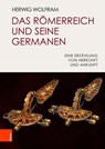 Das Römerreich und seine Germanen - Herwig Wolfram - 9783412507671