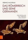 Das Römerreich und seine Germanen - Herwig Wolfram - 9783412511913