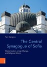 The Central Synagogue of Sofia - Dr. Fani Gargova - 9783412525613