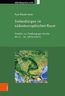 Siebenburgen im sudosteuropaischen Raum - Paul Niedermaier - 9783412527785