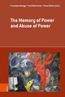 The Memory of Power and Abuse of Power - Prof. Dr. Franziska Metzger ; Prof. Dr. Paul Oberholzer ; Prof. Dr. Hans Zollner - 9783412533014