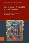 How to Ensure Predictability in Legal Pluralism - Prof. Dr. Gregor Rohmann ; Prof. Dr. Ulla Kypta - 9783412533762