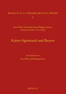Kaiser Sigismund und Bayern. Eine kollektive Monographie - Petr Elbel ; Irmgard Fees - 9783412533816
