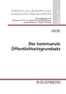 Krebs, K: Kommunale Öffentlichkeitsgrundsatz - KREBS,  Klaus Thomas - 9783415056336