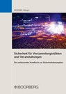 Sicherheit für Versammlungsstätten und Veranstaltungen - Stephan Gundel ; Heinz Wilhelm Bartling ; Günther Epple ; Christian Falk ; Simon Friz ; Achim Hecker ; Norbert Honisch ; Dominique Huber ; Torsten Juds ; Matthias Link ; Arndt Malyska ; Mandy Risch-Kerst ; Lucien Schibli ; Daniel Schlatter ; Peter Surbeck - 9783415059665