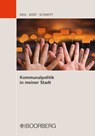 Kommunalpolitik in meiner Stadt - Caroline E. Heil ; Andreas Kost ; Bettina Schmitt - 9783415061866