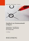 Handbuch zur Kommunalwahl in Bayern - Andreas Gaß ; Andreas Graf ; Jennifer Hölzlwimmer ; Lea Simmel - 9783415077102