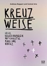Kreuzweise - Sechs Begegnungen mit Christus rund ums Kreuz - Andreas Boppart - 9783417010015