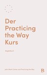 Der Practicing the Way Kurs - John Mark Comer ; Practicing the Way - 9783417010794