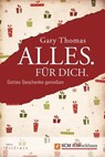 Alles. Für Dich. - Gary L. Thomas - 9783417219616