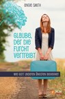 Glaube, der die Furcht vertreibt - Angie Smith - 9783417227208