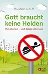Gott braucht keine Helden - Magnus Malm - 9783417227710
