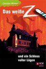 Das weiße Z und ein Schloss voller Lügen - Christian Mörken - 9783417227864