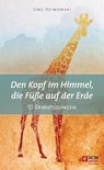 Den Kopf im Himmel, die Füße auf der Erde - Uwe Heimowski - 9783417228151