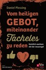Vom heiligen Gebot, miteinander Tacheles zu reden - Daniel Plessing - 9783417228434