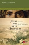 Jesus war kein Europäer - Kenneth E. Bailey - 9783417228694