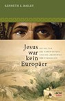 Jesus war kein Europäer - Kenneth E. Bailey - 9783417266481