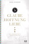 Glaube, Hoffnung, Liebe - Daniel Schneider - 9783417266771