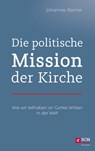 Die politische Mission der Kirche - Johannes Reimer - 9783417270228