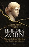 Heiliger Zorn - Catherine Nixey - 9783421047755