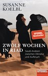 Zwölf Wochen in Riad - Susanne Koelbl - 9783421047861