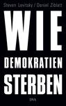 Wie Demokratien sterben - Steven Levitsky ; Daniel Ziblatt - 9783421048103