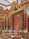 Das Grune Gewolbe Zu Dresden - Staatliche Kunstsammlungen Dresden - 9783422069350
