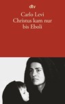 Christus kam nur bis Eboli - Carlo Levi - 9783423130394