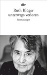 unterwegs verloren - Ruth Klüger - 9783423139137